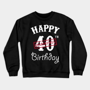 Happy 40th Quarantined Birthday Crewneck Sweatshirt